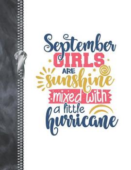 September Girls Are Sunshine Mixed With A Little Hurricane: Note Taking College Ruled Composition Writing Notebook For Girls