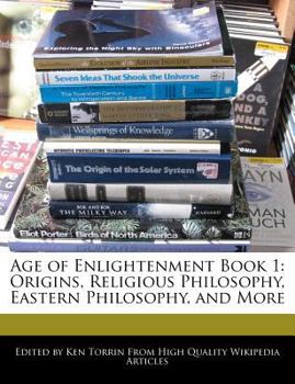 Age of Enlightenment Book : Origins, Religious Philosophy, Eastern Philosophy, and More
