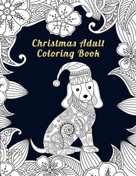 Christmas Adult Coloring Book: Simple Christmas Relaxing Festive Scenes. The Perfect Winter Coloring adult coloring book