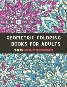 Paperback Geometric Coloring Books For Adults: 100 patterns amazing coloring book