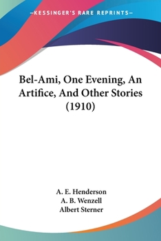 Bel-Ami, One Evening, An Artifice, And Other Stories