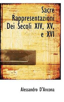 Paperback Sacre Rappresentazioni Dei Secoli XIV, XV, E XVI Book