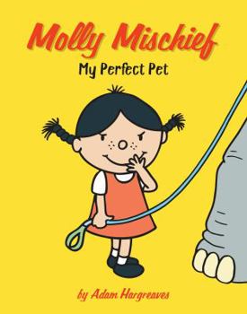Molly Mischief: My Perfect Pet