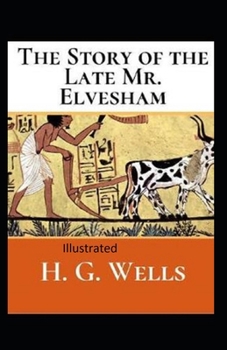 Paperback The Story of the Late Mr.Elvesham Illustrated Book