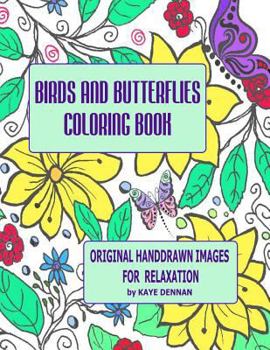 Paperback Birds and Butterflies Coloring Book: Original Hand Drawn Images for Relaxation Book