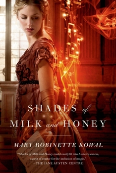 Shades of Milk and Honey - Book #1 of the Glamourist Histories