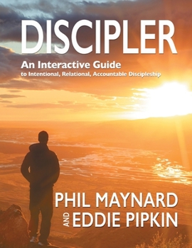 Paperback Discipler: An Interactive Guide to Intentional, Relational, Accountable Discipleship Book