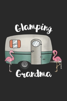 Paperback Glamping Grandma: Glamping Grandma Camping RV Flamingos Journal/Notebook Blank Lined Ruled 6x9 100 Pages Book