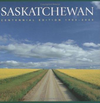 Hardcover Saskatchewan: Centennial Edition 1905-2005 Book
