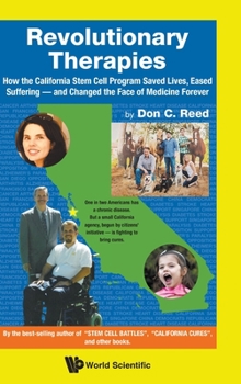 Hardcover Revolutionary Therapies: How the California Stem Cell Program Saved Lives, Eased Suffering - And Changed the Face of Medicine Forever Book