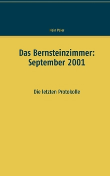 Paperback Das Bernsteinzimmer: September 2001: Die letzten Protokolle [German] Book