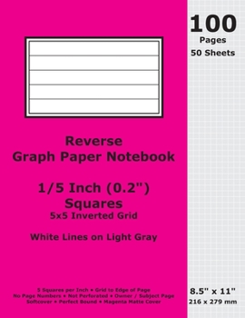 Paperback Reverse Graph Paper Notebook: 0.2 Inch (1/5 in) Squares; 8.5" x 11"; 216 x 279 mm; 100 Pages; 50 Sheets; White Lines on Light Gray; Inverted 5x5 Qua Book