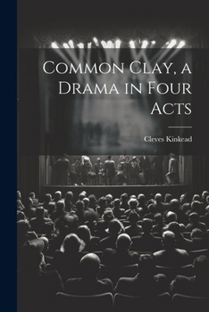 Paperback Common Clay, a Drama in Four Acts Book