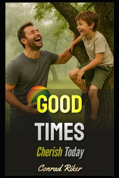 Paperback Good Times: Cherish Today Book