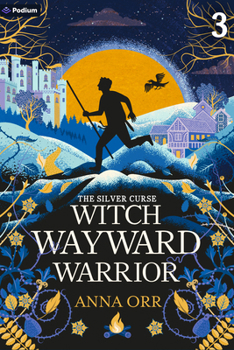 Witch Wayward Warrior: An Epic Fantasy Adventure (Silver Curse)