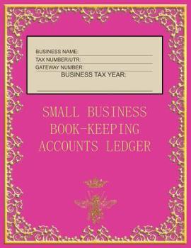 Small Business Book-Keeping Accounts Ledger : Large Book-Keeping Ledger for the Small Business and Self-employed - Pink and Gold Colour Bee Cover