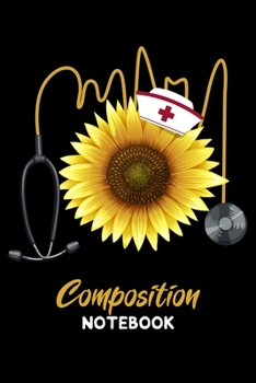 Paperback Composition Notebook: Nurse Sunflower Heartbeat Lined Notebook Journal Diary 6x9 Book