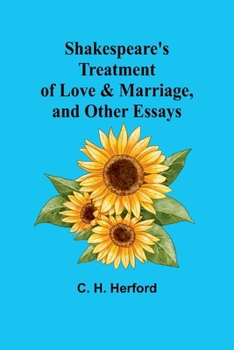 Paperback Shakespeare's treatment of love & marriage, and other essays Book