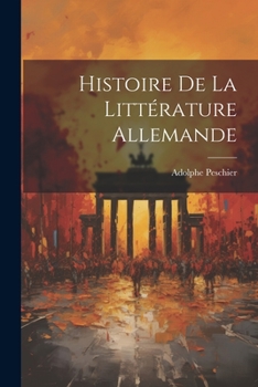 Paperback Histoire De La Littérature Allemande [French] Book