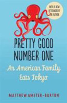 Paperback Pretty Good Number One: An American Family Eats Tokyo Book