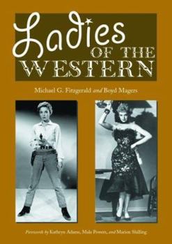 Paperback Ladies of the Western: Interviews with Fifty-One More Actresses from the Silent Era to the Television Westerns of the 1950s and 1960s Book