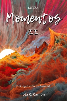 Paperback Momentos II: Y tú, ¿qué serías sin historia? [Spanish] Book