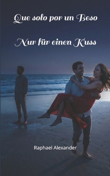 Paperback Que solo por un Beso: Nur für einen Kuss (German Edition) [German] Book