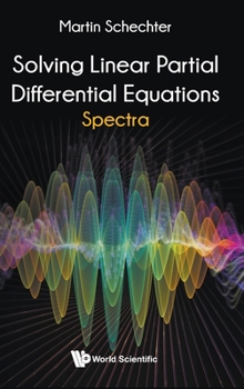 Hardcover Solving Linear Partial Differential Equations: Spectra Book