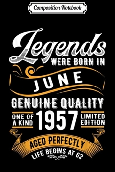 Paperback Composition Notebook: Legends Were Born In June 1957 62nd Birthday Gift Journal/Notebook Blank Lined Ruled 6x9 100 Pages Book