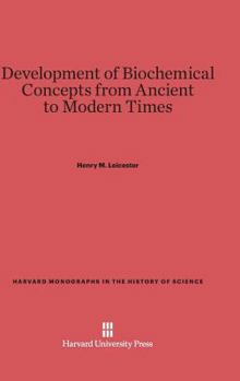 Hardcover Development of Biochemical Concepts from Ancient to Modern Times Book