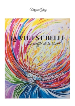 La vie est belle: Le souffle de la liberté (French Edition)