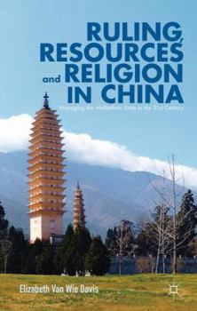 Hardcover Ruling, Resources and Religion in China: Managing the Multiethnic State in the 21st Century Book