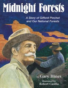 Hardcover Midnight Forests: A Story of Gifford Pinchot and Our National Forests Book