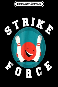 Paperback Composition Notebook: Strike Force Team Bowling Journal/Notebook Blank Lined Ruled 6x9 100 Pages Book