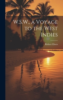 Hardcover W.S.W., a Voyage to the West Indies Book