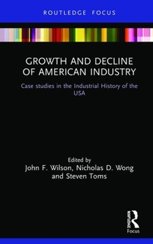Hardcover Growth and Decline of American Industry: Case Studies in the Industrial History of the USA Book