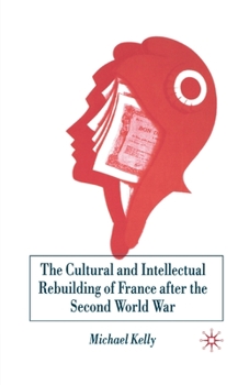 Paperback The Cultural and Intellectual Rebuilding of France After the Second World War Book