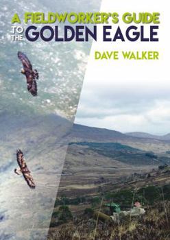 Paperback A Fieldworker's Guide to the Golden Eagle Book