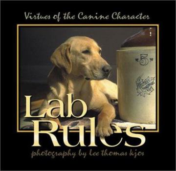 Hardcover Lab Rules: Virtues of the Canine Character Book