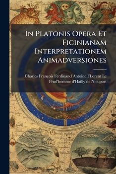 Paperback In Platonis Opera Et Ficinianam Interpretationem Animadversiones: Présenté À La Séance Du 4 Septembre 1817 Book