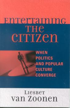 Paperback Entertaining the Citizen: When Politics and Popular Culture Converge Book