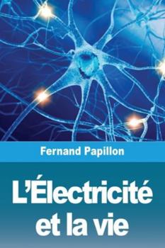 Paperback L'Électricité et la vie [French] Book