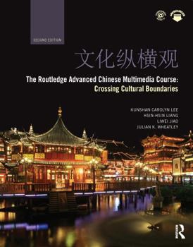 Paperback The Routledge Advanced Chinese Multimedia Course: Crossing Cultural Boundaries Book
