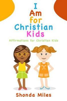 Paperback I am for Christian Kids: Affirmations for Christian Kids Book