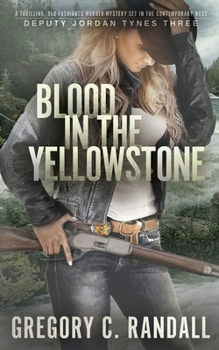 Paperback Blood in the Yellowstone: Deputy Jordan Tynes - Book Three Book