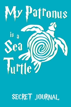 Paperback My Patronus Is A Sea Turtle: 120 Page Blank Line Journal, Notebook Book