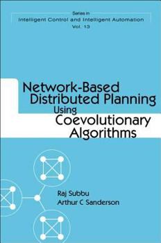 Hardcover Network-Based Distributed Planning Using Coevolutionary Algorithms Book