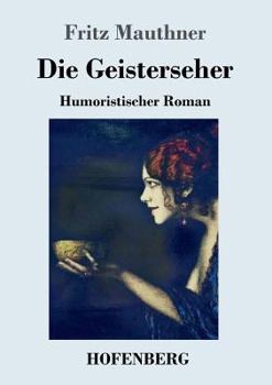 Paperback Die Geisterseher: Humoristischer Roman [German] Book