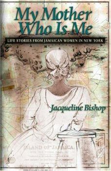 Paperback My Mother Who Is Me: Life Stories from Jamaican Women in New York Book