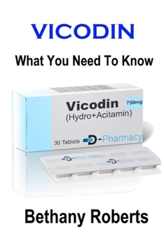 Paperback Vicodin. What You Need To Know.: A Guide To Treatments And Safe Usage Book